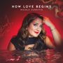 Nicole Zuraitis: How Love Begins, CD