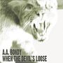 A. A. Bondy: When The Devil's Loose (180g) (Limited Edition), LP, LP