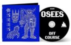 DC011, OSEES, OFF COURSE. Links ein blaues Cover mit stacheligem Wesen, rechts eine schwarze CD mit Texten., CD