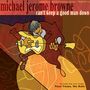 Michael Jerome Browne: Can't Keep A Good Man Down, CD