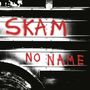 Skam: No Name, LP