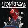 "IRON REAGAN" in weißer Schrift. Illustration eines Anzugs tragenden Mannes, dessen Kopf explodiert, umgeben von Kreaturen., LP