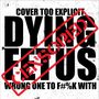 Dying Fetus: Wrong One To Fuck With, LP,LP