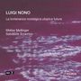 Luigi Nono: La Lontananza Nostalgica Utopica Futura, CD