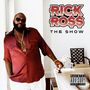 Rick Ross: The Show, 1 Audio-CD, CD, CD