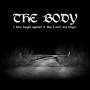 The Body: I Have Fought Against It, But I Can't Any Longer, CD