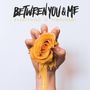 Between You & Me: Everything Is Temporary (Clear with Yellow Splatter Vinyl), LP