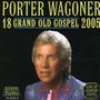 Porter Wagoner: 18 Grand Old Gospel 2005, CD, CD
