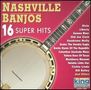 Nashville Banjos: 16 Super Hits, CD, CD
