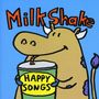 Milkshakes: Happy Songs, CD