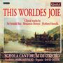 : Schola Cantorum Oxford - This Worldes Joie, CD