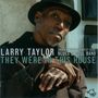 Larry Taylor: They Were In This House, CD