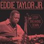 Eddie Taylor Jr.: Stop Breaking Down (Chicago Blues Sessions Vol. 86), CD