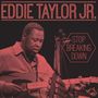 Eddie Taylor Jr.: Stop Breaking Down, CD