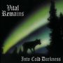 Text: Vital Remains, Into Cold Darkness. Silhouette eines Wolfes vor Nordlichtern und Bäumen.