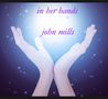 John Mills: In Her Hands, CD