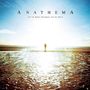 Anathema: We're Here Because We're Here (180g) (Limited Edition), 2 LPs