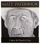 Matt Patershuk: I Was So Fond Of You, CD, CD
