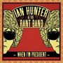 Ian Hunter: When I'm President, CD