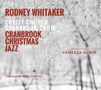 Rodney Whitaker: Cranbrook Christmas Jazz, CD