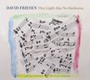 David Friesen (geb. 1942): This Light Has No Darkness, CD
