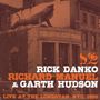 Richard Danko, Richard Manuel & Garth Hudson: Live At The Lonestar NYC 1985, CD
