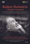 Rodion Schtschedrin (geb. 1932): Rodion Schtschedrin - A Russian Composer, 2 DVDs