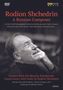 Rodion Schtschedrin: Rodion Schtschedrin - A Russian Composer, 2 DVDs