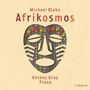 Michael Blake: Klavierwerke "Afrikosmos", 3 CDs