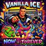 "Vanilla Ice", "Now & Forever". Illustration: Mann vor Boombox, Breakdancer, bunte Outfits, lebendige Farben., CD