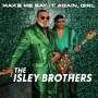 The Isley Brothers: Make Me Say It Again, Girl, CD