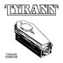 Oben steht "TYRANN", unten links "TYRANN FOREVER". Illustration eines Sarges., CD