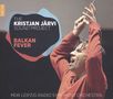 : MDR Sinfonieorchester Leipzig - The Kristjan Järvi Sound Project (Balkan Fever), CD
