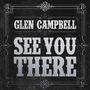 Glen Campbell: See You There, LP
