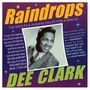 Dee Clark: Raindrops: The Singles & Albums Collection 1956 - 1962, 2 CDs