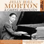 Jelly Roll Morton: A Career Anthology Vol. 1 1923 - 1928, 3 CDs, 3 CDs