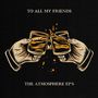 Atmosphere: To All My Friends, Blood Makes The Blade Holy (180g), LP,LP