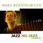 Marc Berthoumieux: Jazz No Jazz Vol.1, CD