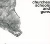 Lucy: Churches Schools And Guns, LP,LP,LP