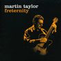 Martin Taylor (Guitar): Freternity, CD