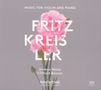 Fritz Kreisler (1875-1962): Werke für Violine & Klavier, Super Audio CD