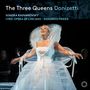 Gaetano Donizetti: Opernauszüge - "The three Queens", 2 CDs