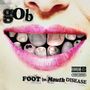 Gob: Foot In Mouth Disease, CD, CD