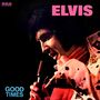 Elvis Presley (1935-1977): Good Times (180g), LP