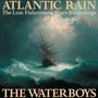 "ATLANTIC RAIN: The Lost Fisherman's Blues Recordings" und "THE WATERBOYS" oben und unten in großer Schrift. Traditionelles Schiff auf stürmischer See, dramatischer Himmel., 3 LPs