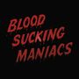 "Blood Sucking Maniacs" in tropfendem, blutrotem Text auf schwarzem Hintergrund., 2 LPs