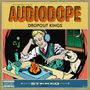 Dropout Kings: Audiodope, CD