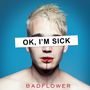 Badflower: Ok, I'm Sick, CD