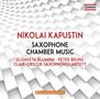 Nikolai Kapustin: Kammermusik mit Saxophon, CD