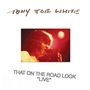 Tony Joe White: That On The Road Look Live, CD
